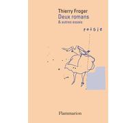 Deux Romans & Autres Essais