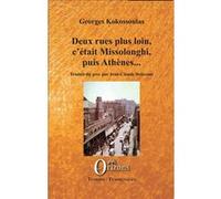 Deux rues plus loin, c'était Missolonghi, puis Athènes Georges Kokossoulas (Auteur)