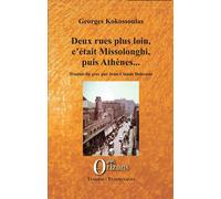 Deux rues plus loin, c'était Missolonghi, puis Athènes K 250853 - Georges Kokossoulas - Orizons - broché - Roman