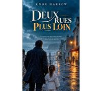 Deux rues plus loin: Un thriller psychologique