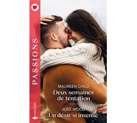 Deux semaines de tentation - Un désir si insensé - Maureen Child - Harlequin - Poche - Roman