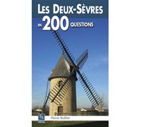 Deux-Sèvres en 200 questions (Les) - Pierre Rullier - Nouvelles Editions Sutton - broché - Guide
