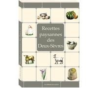 Deux Sèvres Recettes paysannes - Collectif - Du Curieux Eds Photogenie - broché - Guide
