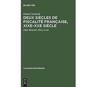 Deux Siècles De Fiscalité Française, Xixe-Xxe Siècle