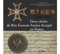 Deux siècles de Rite Ecossais Ancien Accepté en France Collectif (Auteur)