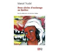 Deux siècles d'esclavage au Québec