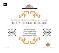 Deux Siècles D'orgue À La Chapelle Royale Du Château De Versailles