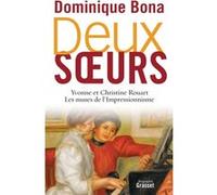 Deux Soeurs - Yvonne Et Christine Rouart, Les Muses De L'impressionnisme