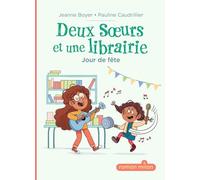 Deux soeurs et une librairie, Tome 02 Deux soeurs et une librairie - Jour de fête - Jeanne Boyer-Driot - Milan Eds - broché - Roman cadet