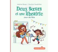 Deux soeurs et une librairie, Tome 02 Deux soeurs et une librairie - Jour de fête - Jeanne Boyer-Driot - Milan Eds - broché - Roman cadet
