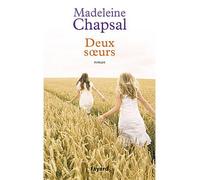 Deux soeurs - Madeleine Chapsal - Fayard - broché - Roman