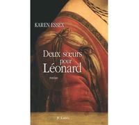 Deux soeurs pour Léonard - Karen Essex - Lattes - broché - Roman
