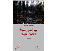 Deux souliers superposés Nouvelles - Stanislas Kowalski - L'harmattan - broché - Roman