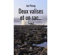 Deux valises et un sac... Tome I - Jan Pierag - Le Lys Bleu - broché - Roman