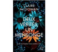 Deux Vérités, Un Mensonge Claire McGowan (Auteur), Nathalie Guillaume (Traduction)