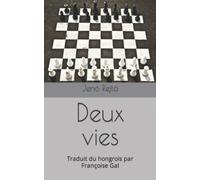 Deux vies: Traduit du hongrois par Françoise Gal