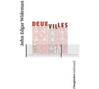 Deux villes John Edgar Wideman (Auteur), Jean-Pierre Richard (Traduction)