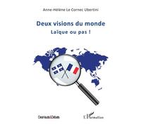 Anne-Hélène Le Cornec Ubertini – Deux visions du monde : Laïque ou pas ! – Essai – Broché