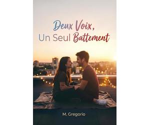 Deux Voix, Un Seul Battement: Un roman interactif à deux voix pour les couples. Découvrez ensemble les pensées de Lui et d’Elle, avec des exercices ... Un livre d’activités pour couples.