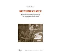 Deuxième Chance - Helmuth Plessner (1892-1985) Une Biographie Intellectuelle