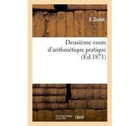 Deuxième cours d'arithmétique pratique Dudot (Auteur)