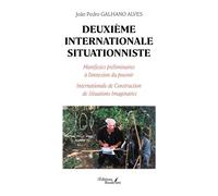 Deuxième Internationale Situationniste Manifestes préliminaires à l'annexion du pouvoir - Joao Pedro Galhano Alves - Baudelaire - broché - Essai
