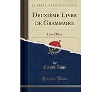Deuxième Livre de Grammaire: Livre d'Élève (Classic Reprint)
