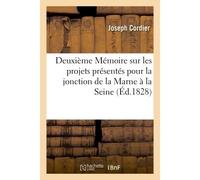 Deuxième Mémoire sur les projets présentés pour la jonction de la Marne à la Seine - Joseph Cordier - Hachette Bnf - broché - Livre