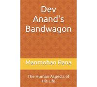 Dev Anand's Bandwagon: The Human Aspects of His Life