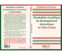 Dévaluation et politique de développement économique en Côte d'Ivoire - Koffi Moïse Koumoué - L'harmattan - broché - Livre