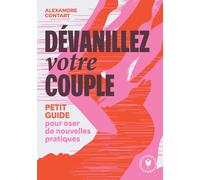 Dévanillez votre couple : Petit guide pour oser de nouvelles pratique
