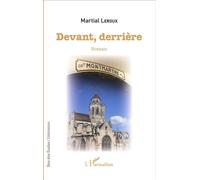 Devant, derrière Roman - Martial Leroux - L'harmattan - broché - Roman