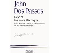 John Dos Passos – Devant la chaise électrique – Sacco et Vanzetti – Traduit par Alice Béja