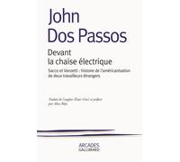 Devant la chaise électrique Sacco et Vanzetti : histoire de l'américanisation de deux travailleurs étrangers - John Dos Passos - Gallimard - broché - Roman