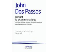 Devant la chaise électrique: Sacco et Vanzetti : histoire de l'américanisation de deux travailleurs étrangers de Dos Passos.John (2009) Broché