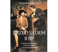 Devant la Cour de la Deuxième République Helena Kowalik (Buch auf Polnisch)