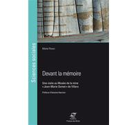 Devant la mémoire Une visite au Musée de la mine « Jean-Marie Somet » de Villars. - Michel Peroni - Presses Des Mines - broché - Essai