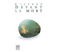 Devant la mort - Ire Tusculane - Cicéron - Arlea - Livre