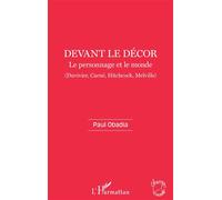 Devant le décor Le personnage et le monde Duvivier, Carné, Hitchcock, Melville - Duvivier, Carné, Hitchcock, Melville - Paul Obadia - L'harmattan - broché - Essai