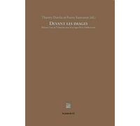 Devant Les Images - Penser L'art Et L'histoire Avec Georges Didi-Huberman