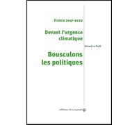 Devant l'urgence climatique, bousculons les politiques : France 2017-2022