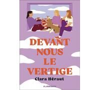 Devant nous le vertige - Clara Héraut - Flammarion Jeunesse Pere Castor - broché - Roman adolescent