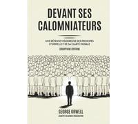 Devant ses Calomniateurs: Une défense vigoureuse des principes d’Orwell et de sa clarté morale (Grapevine edition)