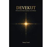 "DEVEKUT": El Arte de la Unión Continua con lo Divino.