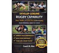 Develop Genuine Rugby Capability: Pass, Tackle, and Game Flow Understanding