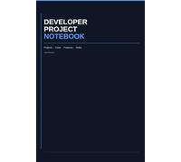 Developer Project Notebook: Software Project Notes, Features Tracker & Technical Logbook: Project Planner for Programmers, Developers & Software Engineers