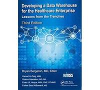 Developing a Data Warehouse for the Healthcare Enterprise: Lessons from the Trenches, Third Edition - [Version Originale] Inconnu (Auteur)