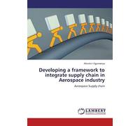 Developing A Framework To Integrate Supply Chain In Aerospace Industry