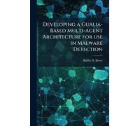 Developing a Gualia-Based Multi-Agent Architecture for use in Malware Detection