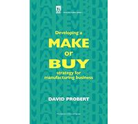 Developing a Make or Buy Strategy for Manufacturing Business